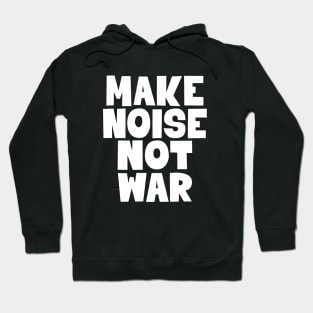 Make Noise, Not War: Punk Wisdom Series Hoodie